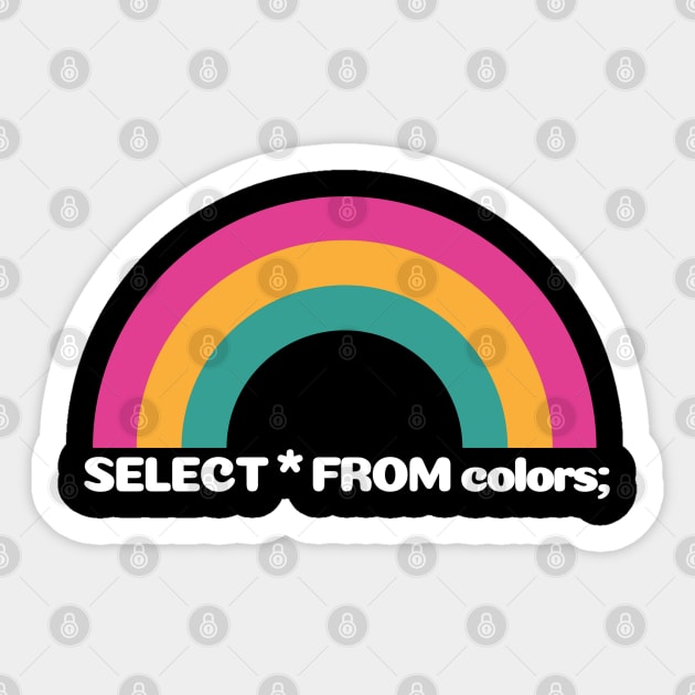 SQL Rainbow:  SELECT * FROM colors; Sticker by wanderingteez